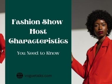 Fashion Show Host Characteristics You Need to Know